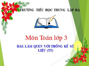 Bài giảng Toán Lớp 3 - Bài: Làm quen với thống kê số liệu (Tiếp theo) - Năm học 2019-2020 - Trường Tiểu học Trung Lập Hạ