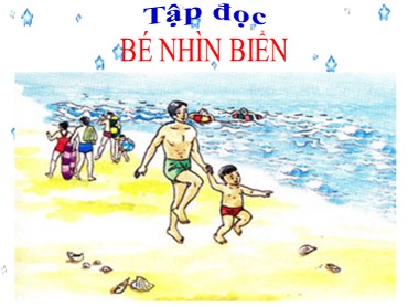 Bài giảng Tiếng Việt Lớp 2 - Tập đọc: Bé nhìn biển