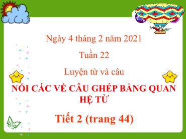 Bài giảng Tiếng Việt Lớp 5 - Luyện từ và câu: Nối các vế câu ghép bằng quan hệ từ (Tiết 2) - Năm học 2020-2021 - Trường Tiểu học Trung Lập Hạ