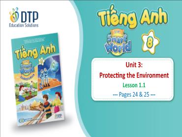 Bài giảng Tiếng Anh lớp 8 - Unit 3: Protecting the environment (lesson 1.1)