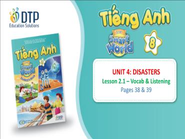 Bài giảng Tiếng Anh lớp 8 - Unit 4: Disasters - Lesson 2.1: Vocab & listening