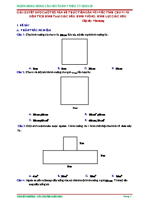 Câu hỏi ôn tập Toán 6 theo Chương trình GDPT 2018 - Giải quyết được một số vấn đề thực tiễn gắn với việc tính chu vi và diện tích hình tam giác đêu, hình vuông, hình lục giác đều