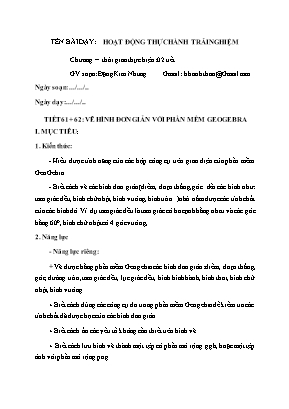 Giáo án Toán 6 - Hoạt động thực hành trải nghiệm - Tiết 61+ 62: Vẽ hình đơn giản với phần mềm geogebra