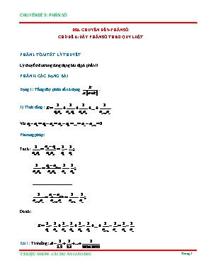 Tài liệu Bồi dưỡng học sinh giỏi môn Toán 6 - Chuyên đề 9: Phân số - Chủ đề 6: Dãy phân số theo quy luật