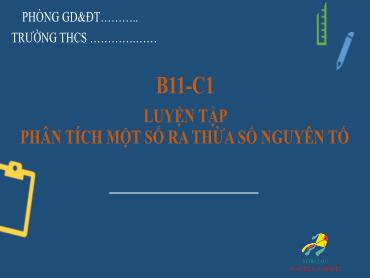 Bài giảng Toán 6 - Chương 1, Bài 11: Phân tích một số ra thừa số, nguyên số (Tiết 1)