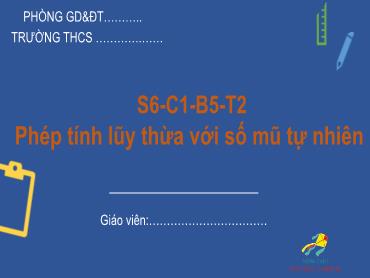 Bài giảng Toán 6 - Chương 1, Bài 5: Phép tích lũy thừa với số mũ tự nhiên (Tiết 2)