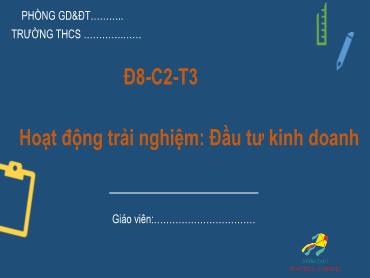 Bài giảng Toán 6 - Chương 2: Hoạt động trải nghiệm: Đầu tư kinh doanh (Tiết 3) Bài giảng Toán 6 - Chương 2: Hoạt động trải nghiệm: Đầu tư kinh doanh (Tiết 3)
