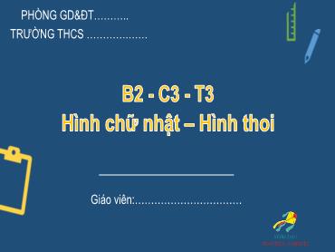 Bài giảng Toán 6 - Chương 3, Bài 2: Hình chữ nhật, hình thoi (Tiết 3) Bài giảng Toán 6 - Chương 3, Bài 2: Hình chữ nhật, hình thoi (Tiết 3)