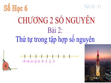 Bài giảng Toán 6 CTST - Chương 2, Bài 2, Tiết 30, 31: Thứ tự trong tập hợp số nguyên