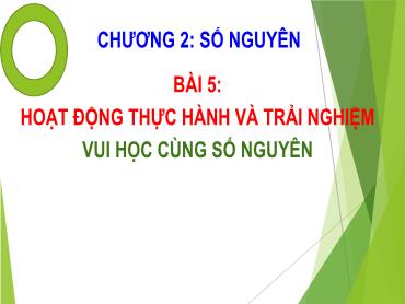 Bài giảng Toán 6 CTST - Chương 2, Bài 5: Hoạt động thực hành và trải nghiệm Bài giảng Toán 6 CTST - Chương 2, Bài 5: Hoạt động thực hành và trải nghiệm