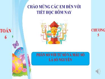 Bài giảng Toán 6 CTST - Chương 5, Bài 1: Phân số với tử số và mẫu số là số nguyên
