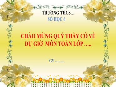 Bài giảng Toán 6 CTST - Chương 5, Bài 5: Phép nhân và phép chia phân số