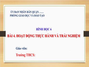 Bài giảng Toán 6 CTST - Chương 7, Bài 4: Hoạt động thực hành và trải nghiệm Bài giảng Toán 6 CTST - Chương 7, Bài 4: Hoạt động thực hành và trải nghiệm