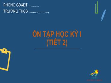 Bài giảng Toán 6 - Ôn tập học kì I (Tiết 2) Bài giảng Toán 6 - Ôn tập học kì I (Tiết 2)