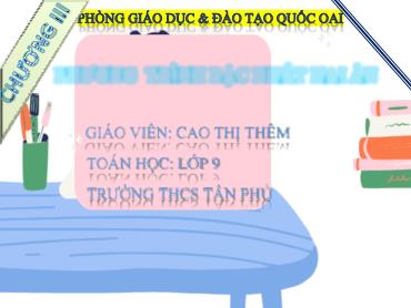 Bài giảng Toán 9 - Chương 3, Bài 1, Tiết 30: Phương trình bậc nhất hai ẩn - Cao Thị Thêm