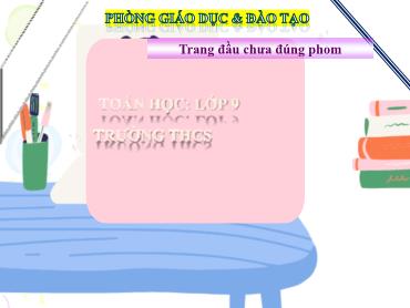Bài giảng Toán 9 - Chương 3, Bài 5, Tiết 40: Giải bài toán bằng cách lập hệ phương trình - Nguyễn Thị Chúc Nguyên