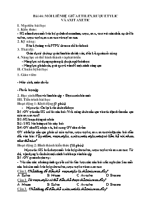 Kế hoạch bài dạy Hóa học 9 - Bài 46: Mối liên hệ giữa etilen, rượu etylic và axit axetic Kế hoạch bài dạy Hóa học 9 - Bài 46: Mối liên hệ giữa etilen, rượu etylic và axit axetic