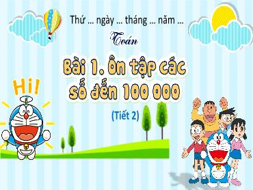 Bài giảng Toán 4 - Bài 1: Ôn tập các số đến 100000 (Tiết 2)