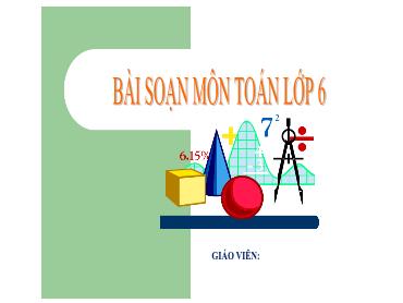 Bài giảng Toán 6 - Chương 8, Bài 32: Điểm và đường thẳng Bài giảng Toán 6 - Chương 8, Bài 32: Điểm và đường thẳng