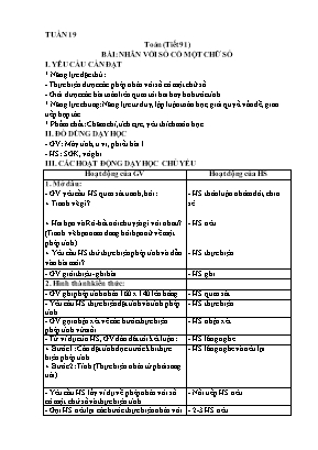 Kế hoạch bài dạy Toán 4 - Tuần 19 - Tiết 91-94: Nhân với số có một chữ số. Chia cho số có một chữ số. Tính chất giao hoán và kết hợp của phép nhân Kế hoạch bài dạy Toán 4 - Tuần 19 - Tiết 91-94: Nhân với số có một chữ số. Chia cho số có một chữ số. Tính chất giao hoán và kết hợp của phép nhân