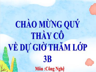 Bài giảng Công Nghệ 3 - Bài 6: An toàn với môi trường công nghệ trong gia đình (Tiết 1) - NH 2024-2025 (Lê Thị Thúy Ngân)