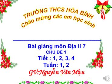 Bài giảng Địa Lí 7 - Tuần 1+2: Chủ đề I: Thành phần nhân văn của môi trường (Nguyễn Văn Mậu)