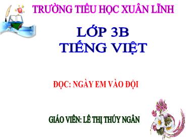 Bài giảng Tiếng Việt 3 - Bài: Đọc "Ngày em vào đội" - NH 2024-2025 (Lê Thị Thúy Ngân)