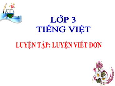 Bài giảng Tiếng Việt 3 - Bìa 12, Tiết 4: Luyện tập: Luyện viết đơn - NH 2024-2025 (Lê Thị Thúy Ngân)