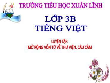 Bài giảng Tiếng Việt 3 - Luyện tập: Mở rộng vốn từ về thư viện, câu cảm - NH 2024-2025 (Lê Thị Thúy Ngân)