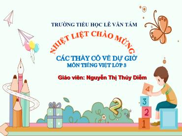 Bài giảng Tiếng Việt 3 - Tuần 23, Nhớ - Viết: Mặt trời xanh của tôi - NH 2024-2025 (Lê Thị Thúy Ngân)