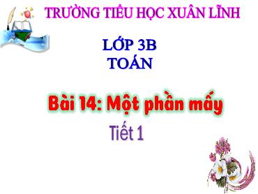 Bài giảng Toán 3 - Bài 14: Một phần mấy (Tiết 1) - NH 2024-2025 (Lê Thị Thúy Ngân)