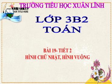 Bài giảng Toán 3 - Bài 19: Hình chữ nhật, Hình vuông (Tiết 2) - NH 2024-2025 (Lê Thị Thúy Ngân)