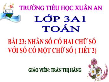 Bài giảng Toán 3 - Bài 23: Nhân số có hai chữ số với số có một chữ số (Tiết 2) - NH 2024-2025 (Trần Thị Hằng)