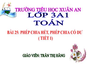 Bài giảng Toán 3 - Bài 25: Phép chia hết, phép chia có dư (Tiết 1) - NH 2024-2025 (Lê Thị Thúy Ngân)
