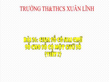 Bài giảng Toán 3 - Bài 26: Chia số có hai chữ số cho số có một chữ số (Tiết 2) - NH 2024-2025 (Lê Thị Thúy Ngân)