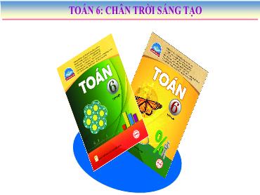 Bài giảng Toán 6 CTST - Tuần 1 Bài giảng Toán 6 CTST - Tuần 1