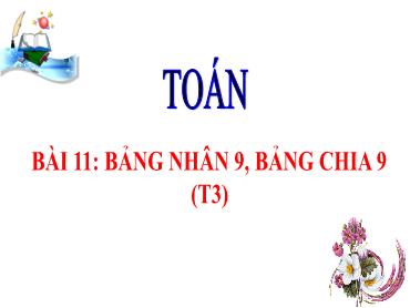 Bài giảng Toán Lớp 3 - Bài 11: Bảng nhân 9, bảng chia 9 (Tiết 3) - NH 2024-2025 (Lê Thị Thúy Ngân)
