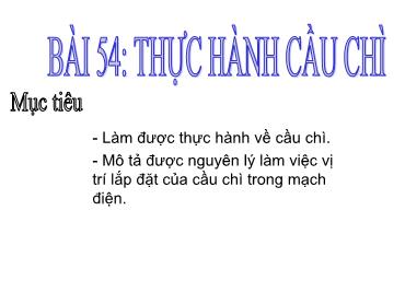Bài giảng Công nghệ 8 - Bài 54: Thực hành Cầu chì - Trường THCS Thái Sơn