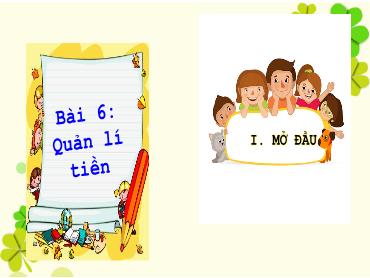 Bài giảng Giáo dục công dân 7 (Cánh diều) - Bài 6: Quản lí tiền - Trường THCS Thái Sơn
