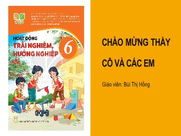 Bài giảng Hoạt động trải nghiệm 6 (Kết nối tri thức) - Tuần 30, Bài: Khám phá nghề truyền thống ở nước ta - Trường THCS Thái Sơn