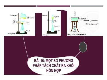 Bài giảng Khoa học tự nhiên 6 (Chân trời sáng tạo) - Bài 16: Một số phương pháp tách chất ra khỏi hỗn hợp - Trường THCS Thái Sơn
