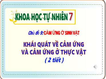 Bài giảng Khoa học tự nhiên 7 (Cánh diều) - Bài 27: Khái quát về cảm ứng và cảm ứng ở thực vật - Trường THCS Thái Sơn