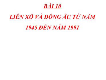 Bài giảng Lịch sử 9 (Kết nối tri thức) - Bài 10: Liên Xô và Đông Âu từ năm 1945 đến năm 1991 - Trường THCS Thái Sơn