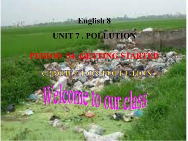Bài giảng môn Tiếng Anh 8 - Unit 7: Pollution, Lesson 1 - Trường THCS Thái Sơn