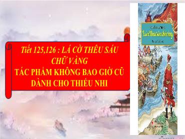 Bài giảng Ngữ văn 8 (Cánh diều) - Bài 10: Lá cờ thêu sáu chữ vàng - Trường THCS Thái Sơn