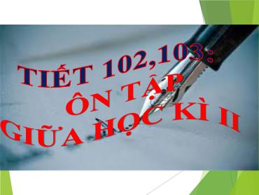 Bài giảng Ngữ văn 8 - Tiết 102+103: Ôn tập giữa học kì II - Trường THCS Thái Sơn