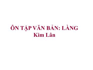 Bài giảng Ngữ văn 9 - Bài: Ôn tập văn bản Làng - Trường THCS Thái Sơn