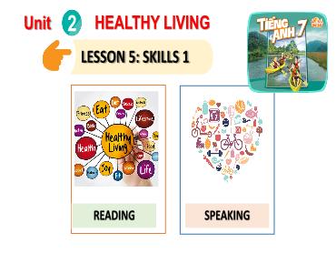 Bài giảng Tiếng Anh 7 (Global success) - Unit 2: Healthy living, Lesson 5: Skills 1 - Trường THCS Thái Sơn
