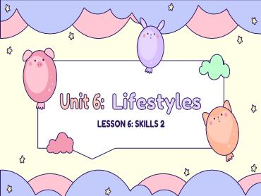 Bài giảng Tiếng Anh 8 (Global Success) - Unit 6: Lifestyles, Lesson 6 - Trường THCS Thái Sơn