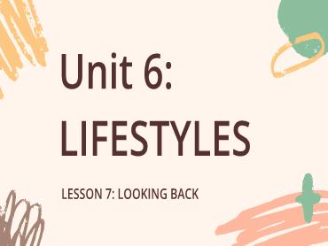 Bài giảng Tiếng Anh 8 (Global Success) - Unit 6: Lifestyles, Lesson 7 - Trường THCS Thái Sơn